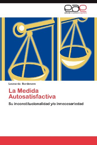 Cover for Leonardo Bordenave · La Medida Autosatisfactiva: Su Inconstitucionalidad Y/o Innecesariedad (Paperback Book) [Spanish edition] (2012)