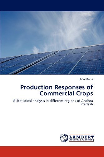 Cover for Usha Matla · Production Responses of Commercial Crops: a Statistical Analysis in Different Regions of Andhra Pradesh (Paperback Book) (2012)