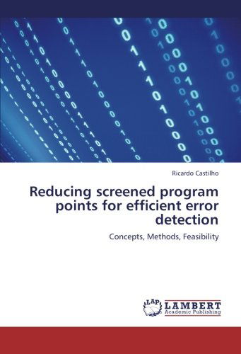 Cover for Ricardo Castilho · Reducing Screened Program Points for Efficient Error Detection: Concepts, Methods, Feasibility (Paperback Book) (2012)