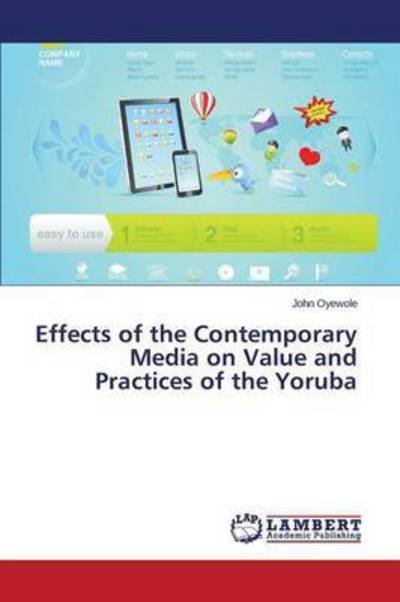 Cover for Oyewole John · Effects of the Contemporary Media on Value and Practices of the Yoruba (Pocketbok) (2015)