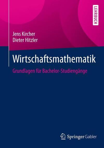 Cover for Jens Kircher · Wirtschaftsmathematik I: Grundlagen fur Bachelor-Studiengange (Paperback Book) (2018)