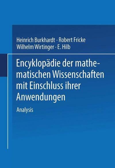 Cover for H Burkhardt · Encyklopadie Der Mathematischen Wissenschaften Mit Einschluss Ihrer Anwendungen: Zweiter Band in Drei Teilen Analysis (Paperback Bog) [1921 edition] (1901)