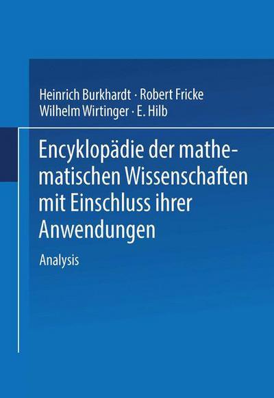 Cover for H Burkhardt · Encyklopadie Der Mathematischen Wissenschaften Mit Einschluss Ihrer Anwendungen: Zweiter Band in Drei Teilen Analysis (Paperback Book) [1921 edition] (1901)