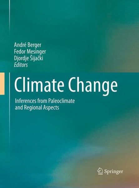 Cover for Climate Change: Inferences from Paleoclimate and Regional Aspects (Paperback Book) [Softcover reprint of the original 1st ed. 2012 edition] (2016)