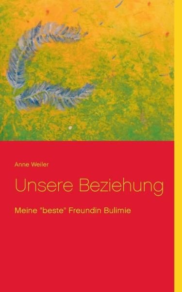 Cover for Weiler · Unsere Beziehung (Bog) [German edition] (2014)