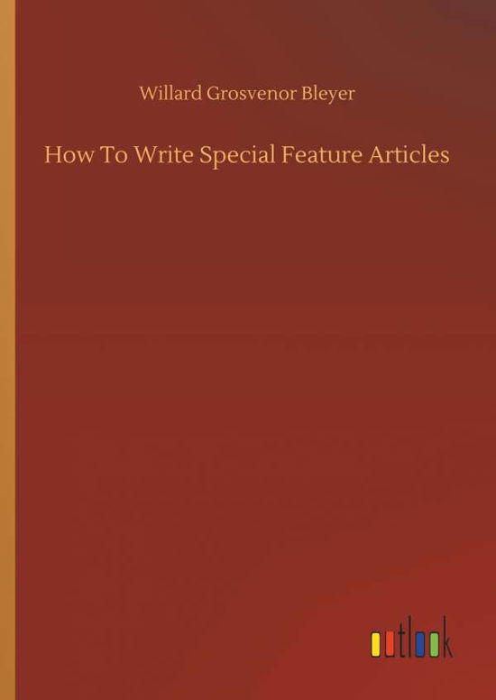 Cover for Bleyer · How To Write Special Feature Art (Bok) (2019)