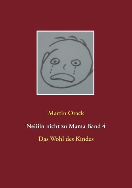 Cover for Martin Orack · Neiiiin Nicht Zu Mama Band 4 (Paperback Book) (2015)