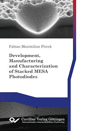 Cover for Fabian Florek · Development, Manufacturing and Characterization of Stacked MESA Photodiodes (Paperback Book) (2016)