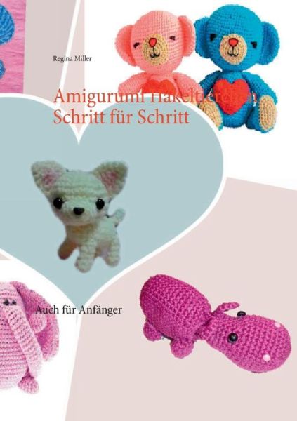 Cover for Regina Miller · Amigurumi Häkeltierchen Schritt Für Schritt (Paperback Book) [German edition] (2014)