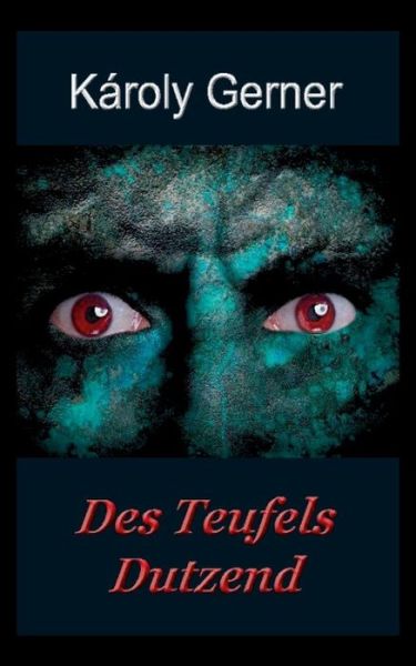 Cover for Károly Gerner · Des Teufels Dutzend (Paperback Book) [German edition] (2014)
