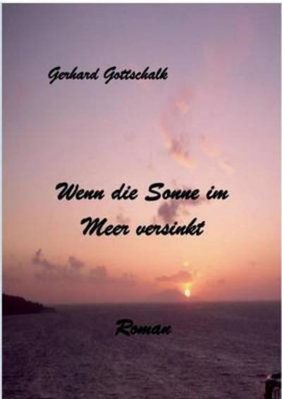 Cover for Gottschalk · Wenn die Sonne im Meer versi (Buch) (2016)