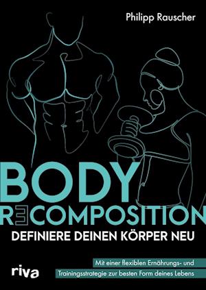 Cover for Philipp Rauscher · Body Recomposition – definiere deinen Körper neu (Book) (2024)