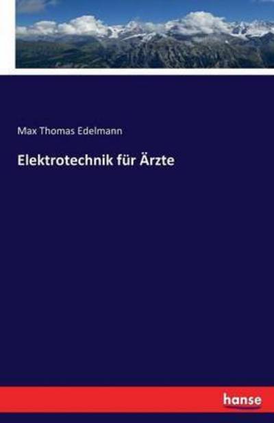 Elektrotechnik für Ärzte - Edelmann - Books -  - 9783742859518 - September 14, 2016