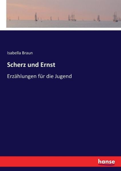 Scherz und Ernst - Braun - Bøger -  - 9783743625518 - 9. januar 2017