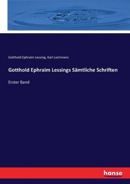 Gotthold Ephraim Lessings Sämtl - Lessing - Bücher -  - 9783743667518 - 25. Januar 2017