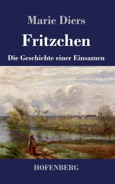 Cover for Marie Diers · Fritzchen: Die Geschichte einer Einsamen (Hardcover Book) (2020)