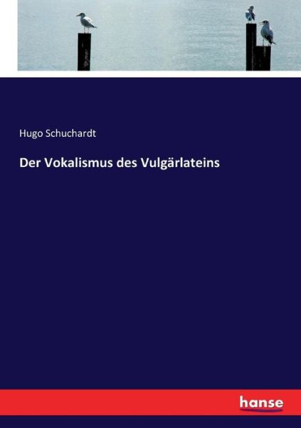 Cover for Schuchardt · Der Vokalismus des Vulgärlat (Book) (2017)