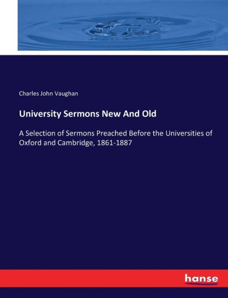 University Sermons New And Old - Vaughan - Books - - 9783744743518 - May 27, 2017