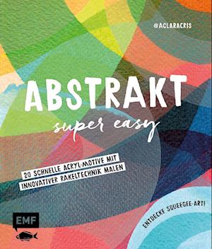 Cover for Clara Cristina de Souza Rêgo · Abstrakt  Super easy (Book) (2023)