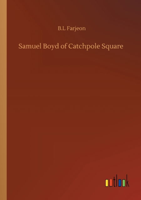 Cover for B L Farjeon · Samuel Boyd of Catchpole Square (Paperback Bog) (2020)