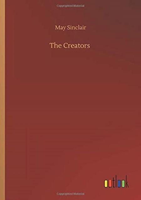 Cover for May Sinclair · The Creators (Pocketbok) (2020)