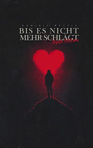 Cover for Dominic Wettig · Bis es nicht mehr schlägt (Book) (2024)