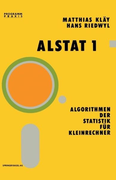 Alstat 1 Algorithmen Der Statistik Fur Kleinrechner - Programm Praxis - Klay - Books - Birkhauser Verlag AG - 9783764316518 - 1984