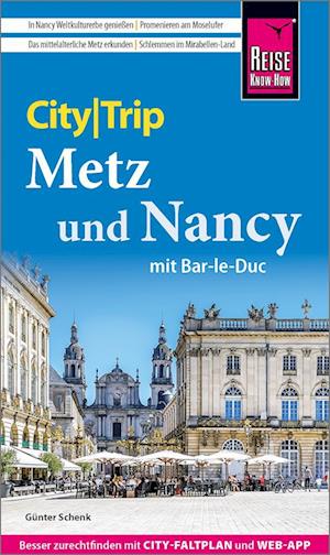 Cover for Günter Schenk · Reise Know-How CityTrip Metz und Nancy mit Bar-Le-Duc (Book) (2025)