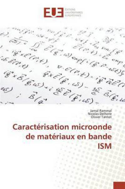 Caracterisation Microonde De Materiaux en Bande Ism - Rammal Jamal - Books - Editions Universitaires Europeennes - 9783841677518 - February 28, 2018