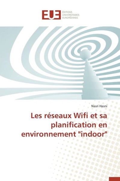 Cover for Hasni Nasri · Les Reseaux Wifi et Sa Planification en Environnement &quot;Indoor&quot; (Paperback Book) (2018)