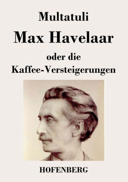 Cover for Multatuli · Max Havelaar Oder Die Kaffee-versteigerungen (Paperback Book) (2015)