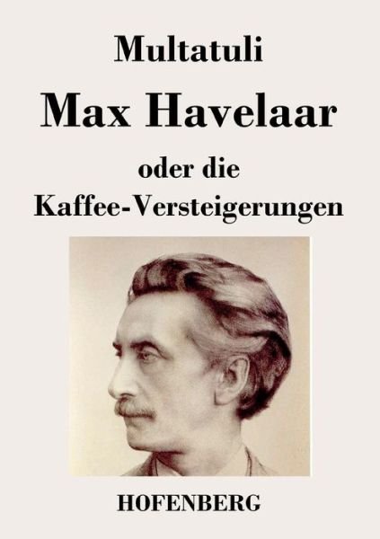 Cover for Multatuli · Max Havelaar Oder Die Kaffee-versteigerungen (Pocketbok) (2015)