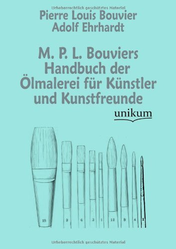 Cover for Pierre Louis Bouvier · M. P. L. Bouviers Handbuch Der Lmalerei Fur K Nstler Und Kunstfreunde (Paperback Book) [German edition] (2012)