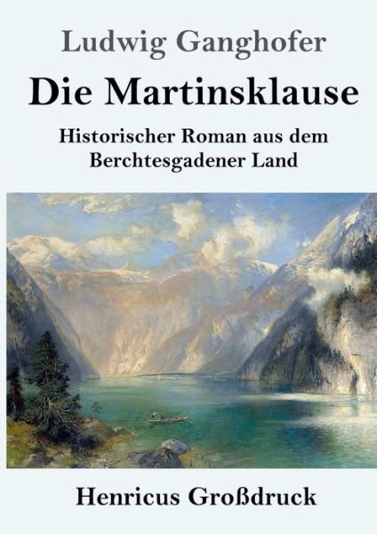 Cover for Ludwig Ganghofer · Die Martinsklause (Grossdruck) (Paperback Bog) (2019)