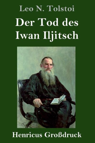 Cover for Leo N Tolstoi · Der Tod des Iwan Iljitsch (Grossdruck) (Hardcover Book) (2019)