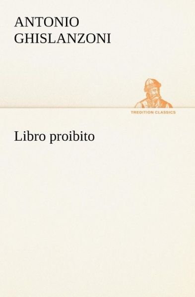 Cover for Antonio Ghislanzoni · Libro Proibito (Tredition Classics) (Italian Edition) (Pocketbok) [Italian edition] (2012)
