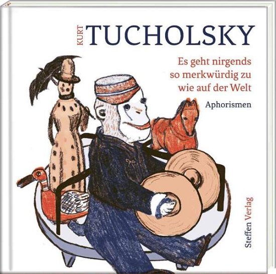 Cover for Tucholsky · Es geht nirgendwo so merkwürd (Buch)