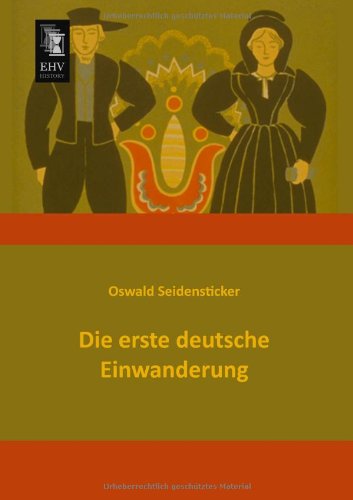 Cover for Oswald Seidensticker · Die Erste Deutsche Einwanderung (Paperback Book) [German edition] (2013)