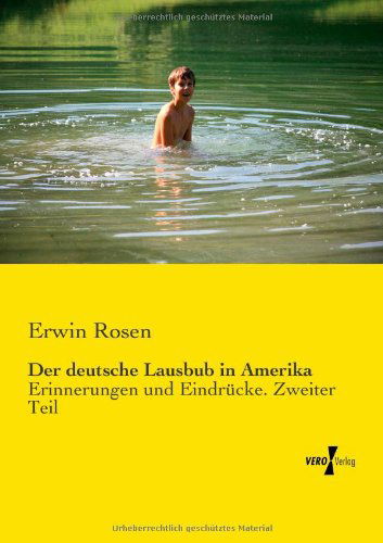 Cover for Erwin Rosen · Der deutsche Lausbub in Amerika: Erinnerungen und Eindrucke. Zweiter Teil (Pocketbok) [German edition] (2019)