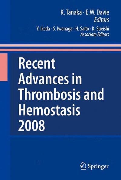 K Tanaka · Recent Advances in Thrombosis and Hemostasis (Taschenbuch) [Softcover reprint of hardcover 1st ed. 2008 edition] (2010)