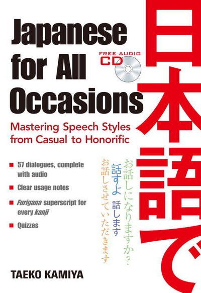 Cover for Taeko Kamiya · Japanese For All Occasions: Mastering Speech Styles From Casual To Honorific (Paperback Book) (2011)