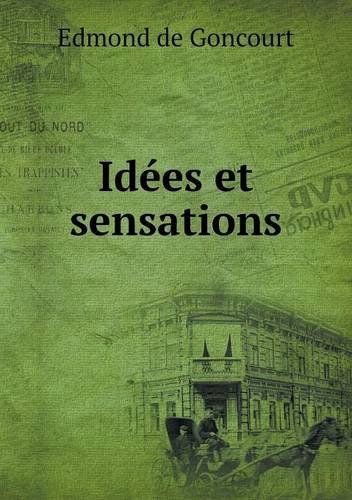 Cover for Edmond De Goncourt · Idées et Sensations (Paperback Book) [French edition] (2013)