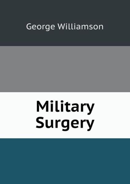 Cover for George Williamson · Military Surgery (Paperback Book) (2015)