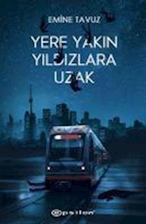 Cover for Emine Tavuz · Yere Yakin Yildizlara Uzak (Paperback Book) (2019)