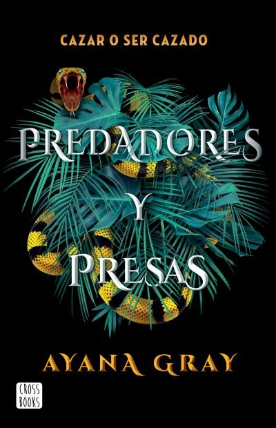 Cover for Ayana Gray · Predadores y presas / Beasts of Prey (Book) [Spanish edition] (2023)