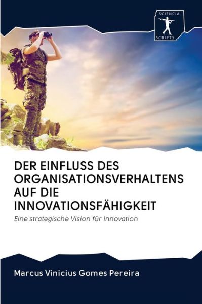 Cover for Marcus Vinicius Gomes Pereira · Der Einfluss Des Organisationsverhaltens Auf Die Innovationsfahigkeit (Paperback Book) (2020)