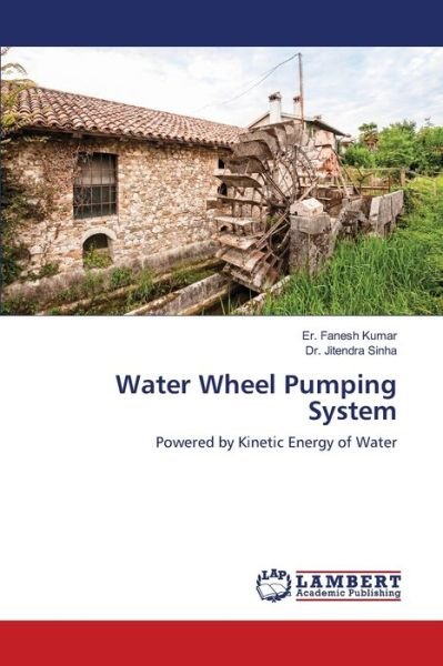 Cover for Er Fanesh Kumar · Water Wheel Pumping System (Paperback Bog) (2021)