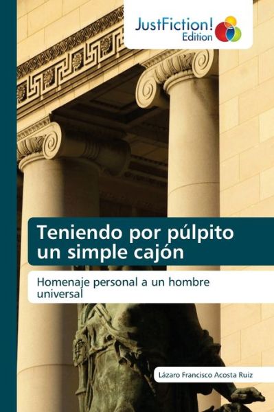 Cover for Lázaro Francisco Acosta Ruiz · Teniendo por púlpito un simple cajón (Paperback Book) (2021)