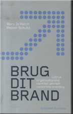 Cover for Majken Schultz; Mary Jo Hatch · Brug dit brand (Sewn Spine Book) [2. Painos] (2014)