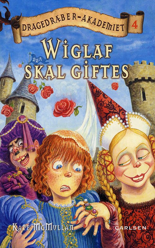 Cover for Kate McMullan · Dragedræber-akademiet, 4: Dragedræber-Akademiet 4: Wiglaf skal giftes (Sewn Spine Book) [2.º edición] (2009)